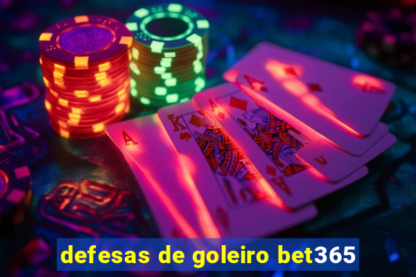 defesas de goleiro bet365